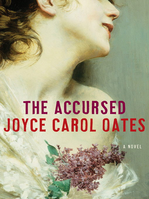 Joyce Carol Oates创作的The Accursed作品的详细信息 - 可供借阅